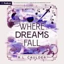 Cover of Where Dreams Fall: A Romantasy: Defying Fate, Book 1