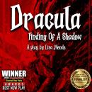 Dracula: Finding of a Shadow. A play Audiobook