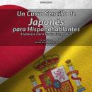 Un Curso Sencillo de Japonés para Hispanohablantes: A Japanese Course for Spanish Speakers Audiobook