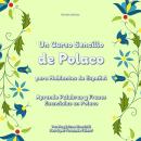 [Spanish] - Un Curso Sencillo de Polaco para Hablantes de Español: Aprende Palabras y Frases Esencia Audiobook