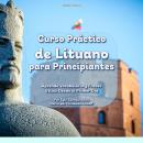 [Spanish] - Curso Práctico de Lituano para Principiantes: Aprende Vocabulario y Frases Útiles Desde  Audiobook
