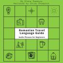 Romanian Travel Language Guide: Audio Phrases for Beginners Audiobook