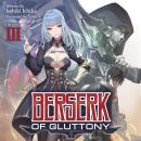 Berserk of Gluttony (Light Novel) Vol. 3 Audiobook