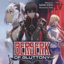 Berserk of Gluttony (Light Novel) Vol. 4 Audiobook