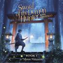 Sword of the Demon Hunter: Kijin Gentosho (Light Novel) Vol. 1 Audiobook