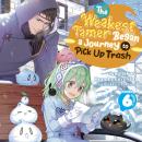 The Weakest Tamer Began a Journey to Pick Up Trash (Light Novel) Vol. 6 Audiobook