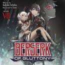 Berserk of Gluttony (Light Novel) Vol. 7 Audiobook