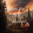 When the Sky Burned: October 8, 1871 Audiobook