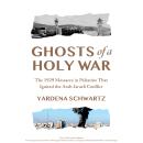 Ghosts of a Holy War: The 1929 Massacre in Palestine that Ignited the Arab-Israeli Conflict Audiobook