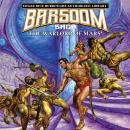 The Warlord of Mars: Edgar Rice Burroughs Authorized Library / Barsoom Saga 3 Audiobook