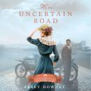 An Uncertain Road Audiobook