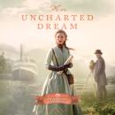 An Unchartered Dream Audiobook