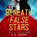 Beneath False Stars Audiobook