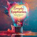 Everyday Epiphanies: Meeting Christ in the Ordinary Moments of Life Audiobook