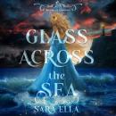 Glass Across the Sea Audiobook