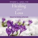 Healing After Loss: Rebound from Hardship and Heartache Audiobook