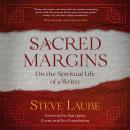 Sacred Margins: On the Spiritual Life of the Writer Audiobook