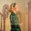 Miss Beth Bettencourt: A Bynum, Georgia Novel Audiobook