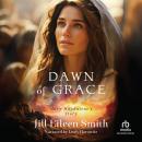 Dawn of Grace: Mary Magdalene's Story Audiobook