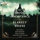 The Curious Inheritance of Blakely House Audiobook