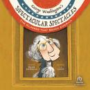 George Washington's Spectacular Spectacles: The Glasses That Saved America Audiobook