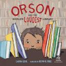 Orson and the World's Loudest Library Audiobook