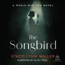 The Songbird: A World War Two Novel Audiobook