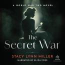 The Secret War: A World War Two Novel Audiobook