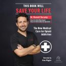 This Book Will Save Your Life: The New Medical Cure for Opioid Addiction Audiobook