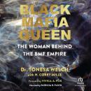 Black Mafia Queen: The Woman Behind the BMF Empire Audiobook
