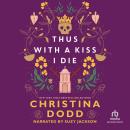 Thus with a Kiss I Die Audiobook