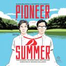 Pioneer Summer: A Novel Audiobook