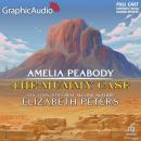 The Mummy Case [Dramatized Adaptation]: Amelia Peabody 3 Audiobook