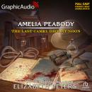 The Last Camel Died at Noon [Dramatized Adaptation]: Amelia Peabody 6 Audiobook