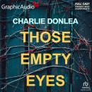 Those Empty Eyes [Dramatized Adaptation] Audiobook