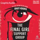 The Final Girl Support Group [Dramatized Adaptation] 'International Edition' Audiobook