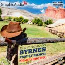 Sharpshooter [Dramatized Adaptation]: Byrnes Family Ranch 11 Audiobook