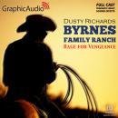 Rage for Vengeance [Dramatized Adaptation]: Byrnes Family Ranch 12 Audiobook