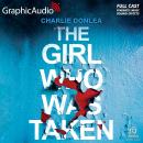 The Girl Who Was Taken [Dramatized Adaptation] Audiobook