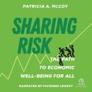 Sharing Risk: The Path to Economic Well Being for All Audiobook