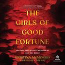 The Girls of Good Fortune: A Novel Audiobook