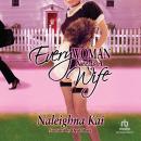 Every Woman Needs A Wife Audiobook