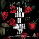 You Could Do Damage Too Audiobook