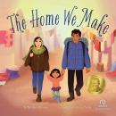 The Home We Make Audiobook