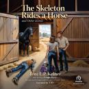 The Skeleton Rides a Horse and Other Stories Audiobook