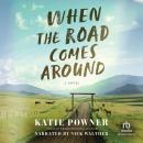 When the Road Comes Around Audiobook