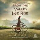 From the Valley We Rise Audiobook