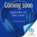 Splendor of the Land Audiobook