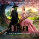 Wicked: The Life and Times of the Wicked Witch of the West (Cynthia Erivo Narration) Audiobook