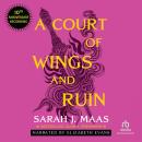 A Court of Wings and Ruin (10th Anniversary Recording) Audiobook